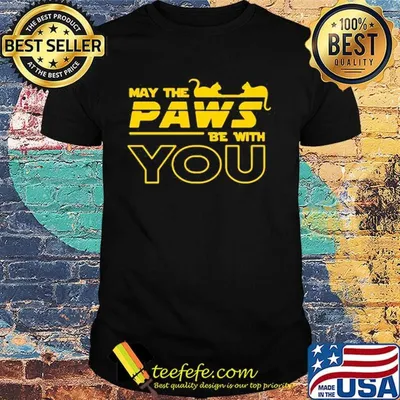 May The Paws Be With You Shirt