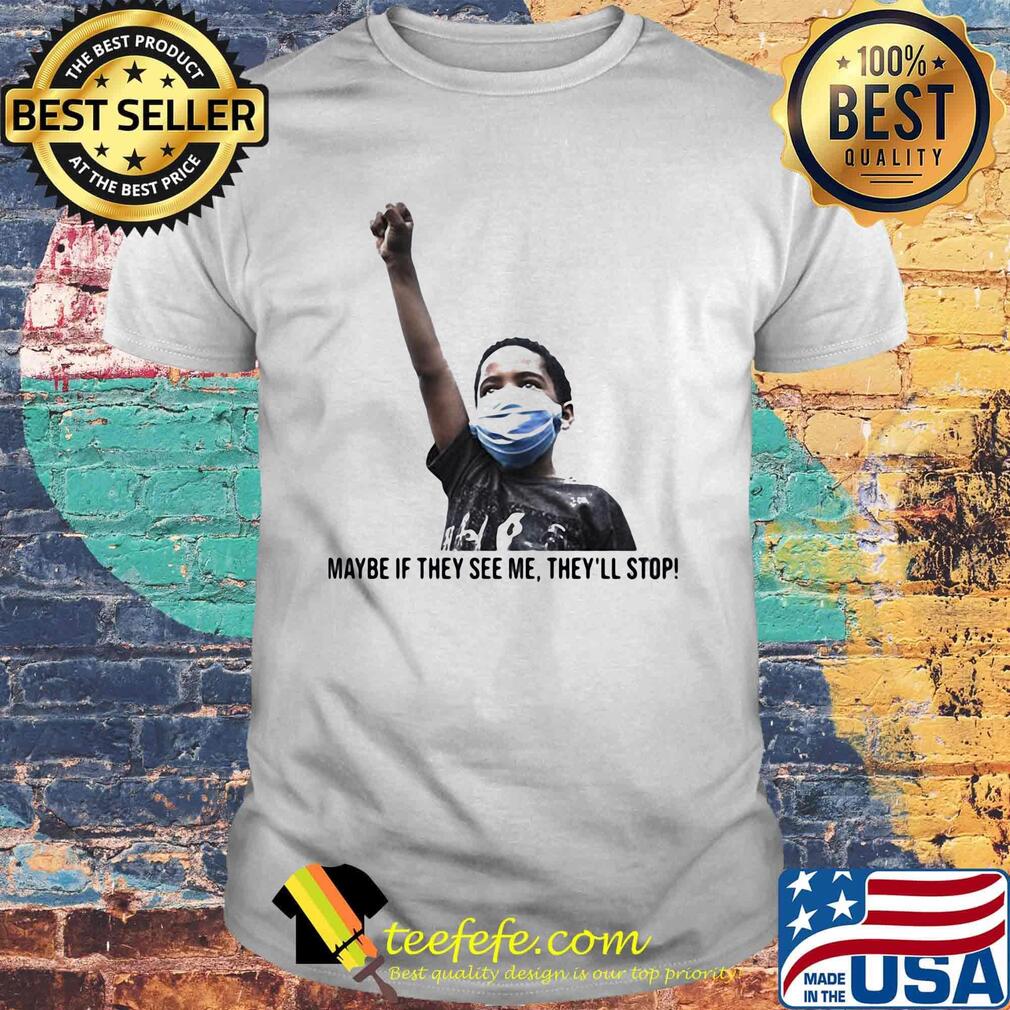 Maybe If They See Me They'll Stop Black Lives Matter Boy Shirt