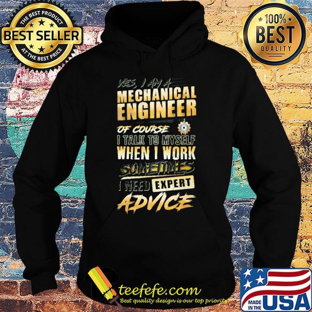 Mechanical engineer of course when I work expert advice s Hoodie Mechanical engineer of course when I work expert advice s Hoodie
