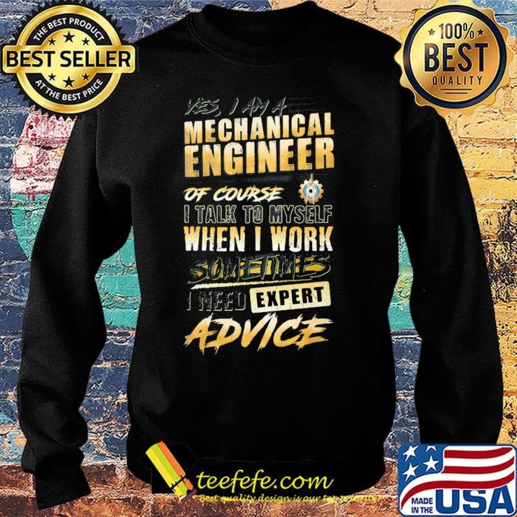 Mechanical engineer of course when I work expert advice s Sweater Mechanical engineer of course when I work expert advice s Sweater