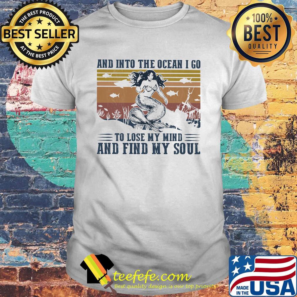 Mermaid fish and into the ocean i go to lose my mind and find my soul sunset vintage retro shirt