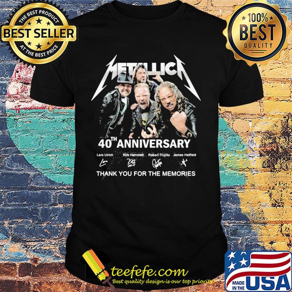 Metallica band 40th anniversary lars ulrich kirk hammett robert trujillo james hetfield thank you for the memories signatures shirt Metallica band 40th anniversary lars ulrich kirk hammett robert trujillo james hetfield thank you for the memories signatures shirt