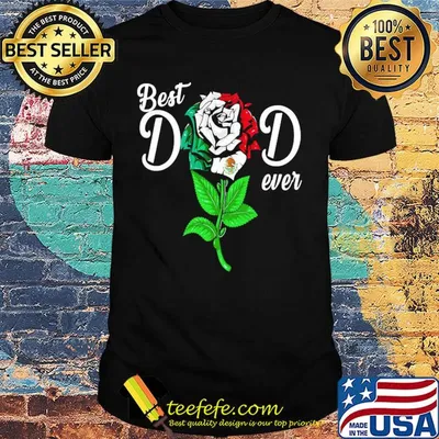 Mexican flag best dad ever rose shirt