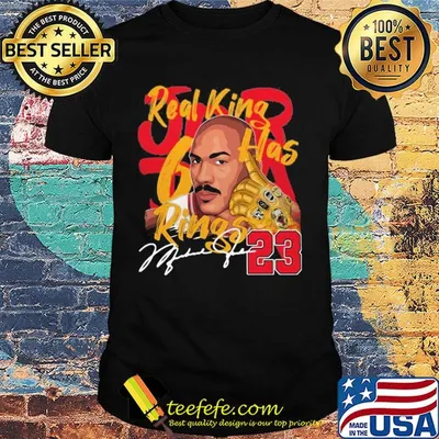 Michael jordan real king has rings 23 signature shirt