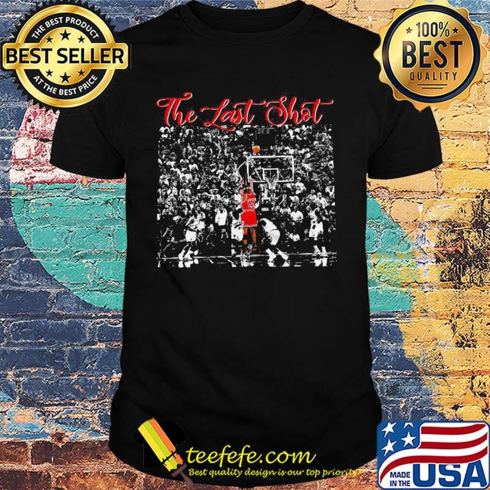 Michael the last shot chicago bulls basketball legend shirt