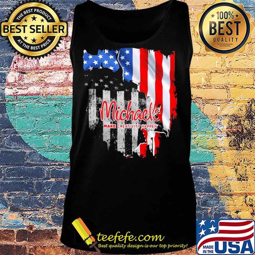 Michaels make creativity happen american flag independence day s Tank top Michaels make creativity happen american flag independence day s Tank top
