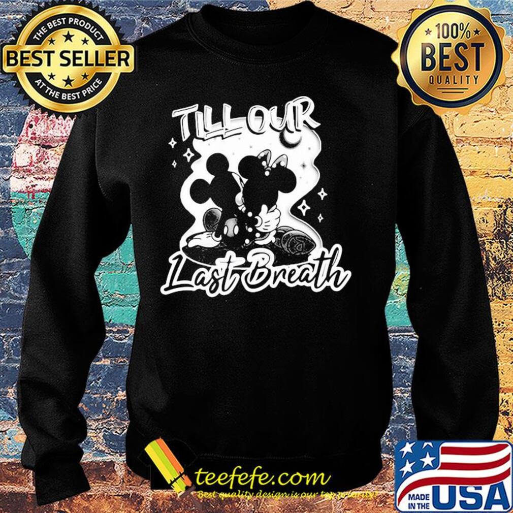 Mickey mouse and minnie mouse till our last breath s Sweater Mickey mouse and minnie mouse till our last breath s Sweater