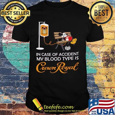 Mickey mouse in case of accident my blood type is crown royal shirt