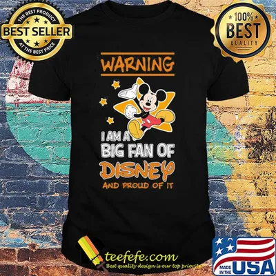 Mickey mouse warning I am a big fan of disney and proud of it star shirt