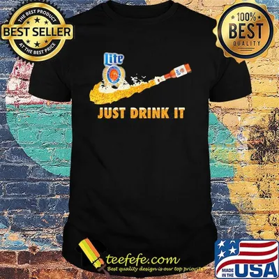 Miller lite a fine pilsner beer nike just drink it shirt