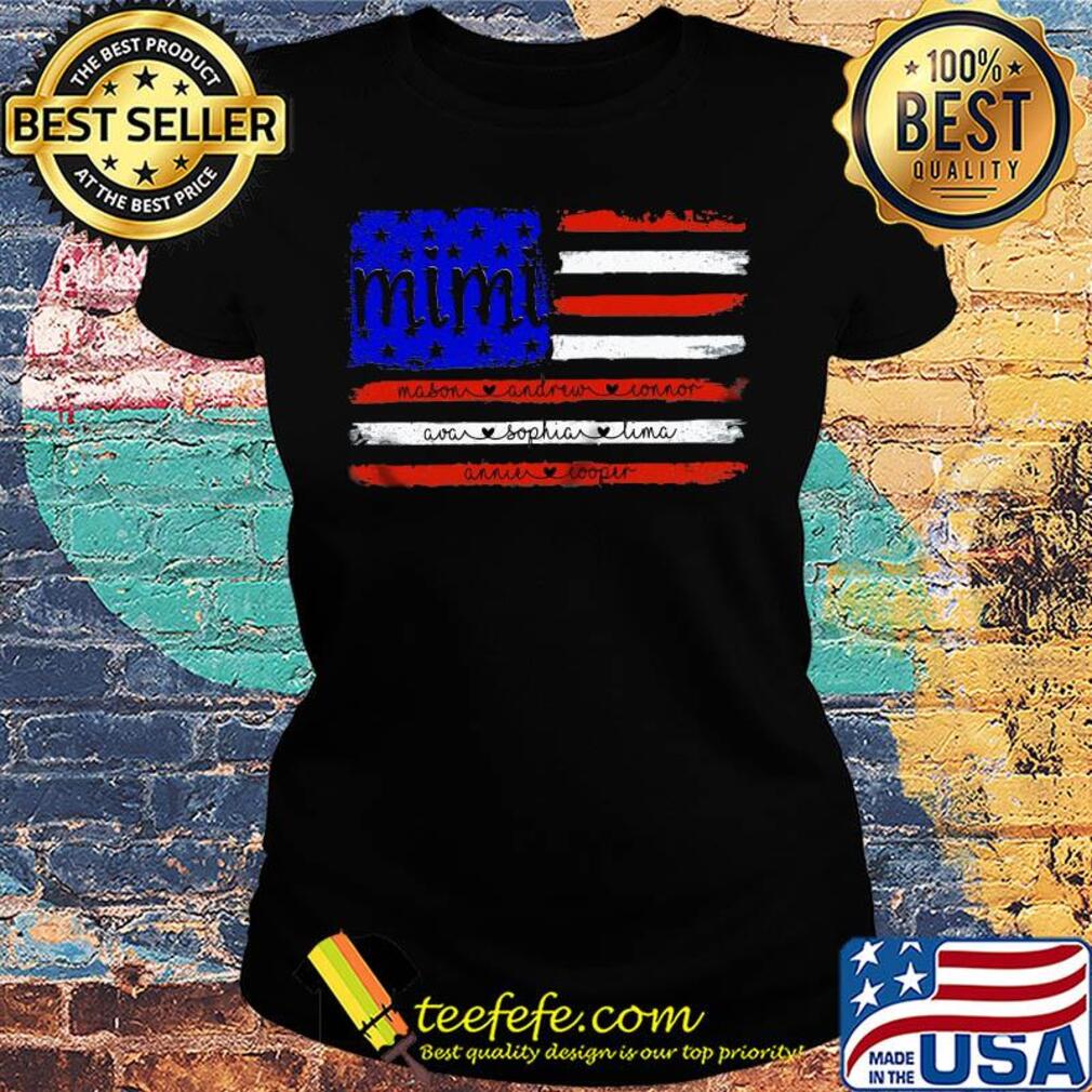 Mimi mason andrew connor ava sophia lima American flag veteran Independence Day s Ladies tee Mimi mason andrew connor ava sophia lima American flag veteran Independence Day s Ladies tee