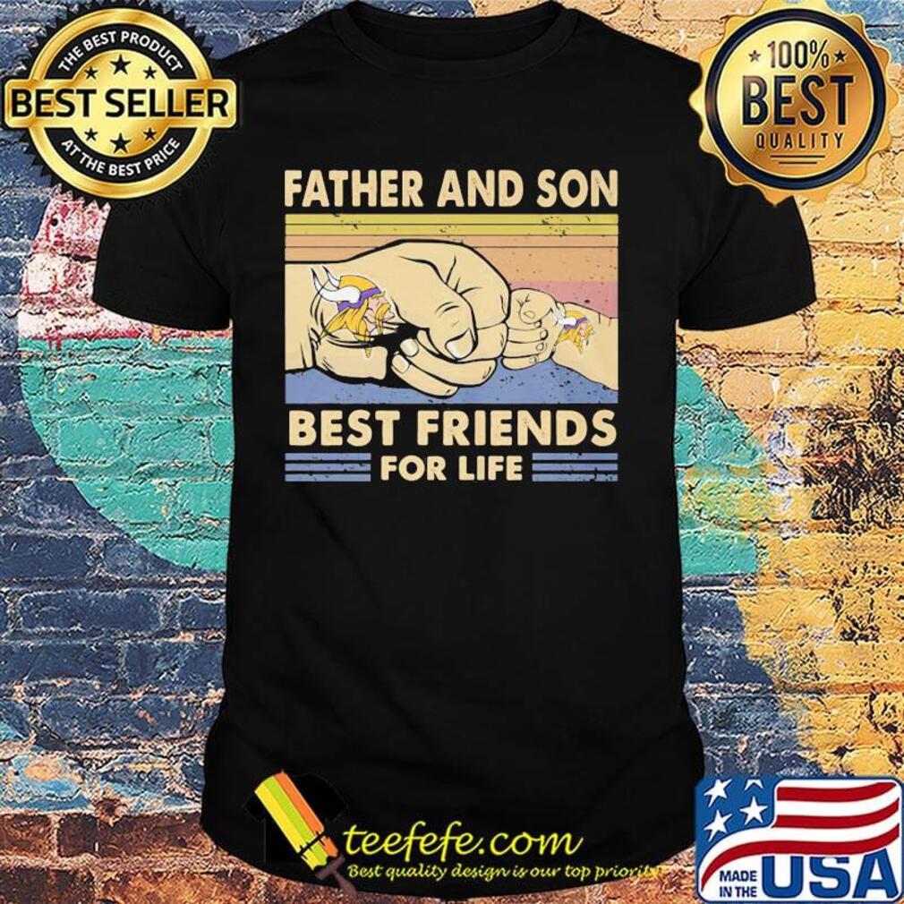 Minnesota vikings father and son best friends for life father's day vintage retro shirt Minnesota vikings father and son best friends for life father's day vintage retro shirt