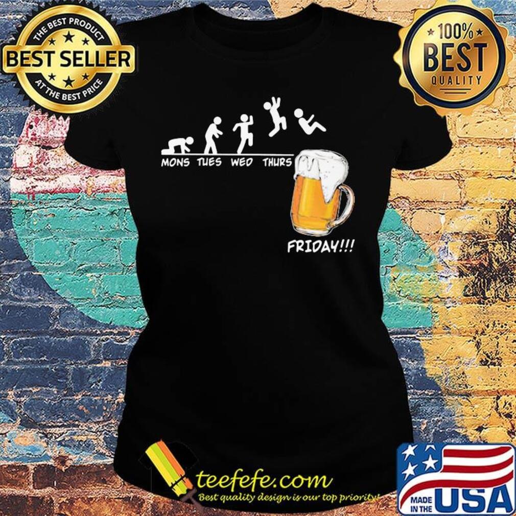 Mons tues wed thurs friday beer s Ladies tee Mons tues wed thurs friday beer s Ladies tee