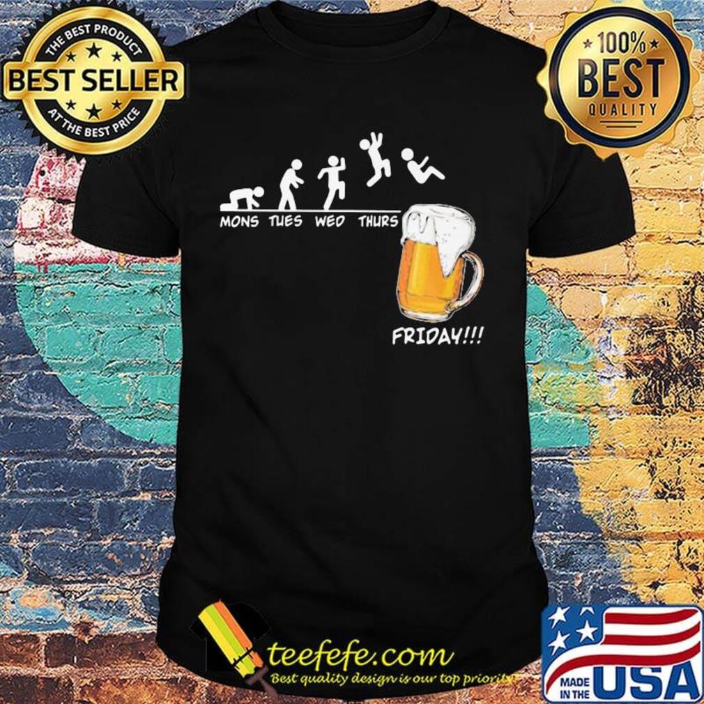 Mons tues wed thurs friday beer shirt Mons tues wed thurs friday beer shirt