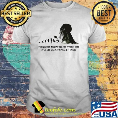 Monster ph'nglui mglw'nafh cthulhu r'lyeh wgah'nagl fhtagn shirt