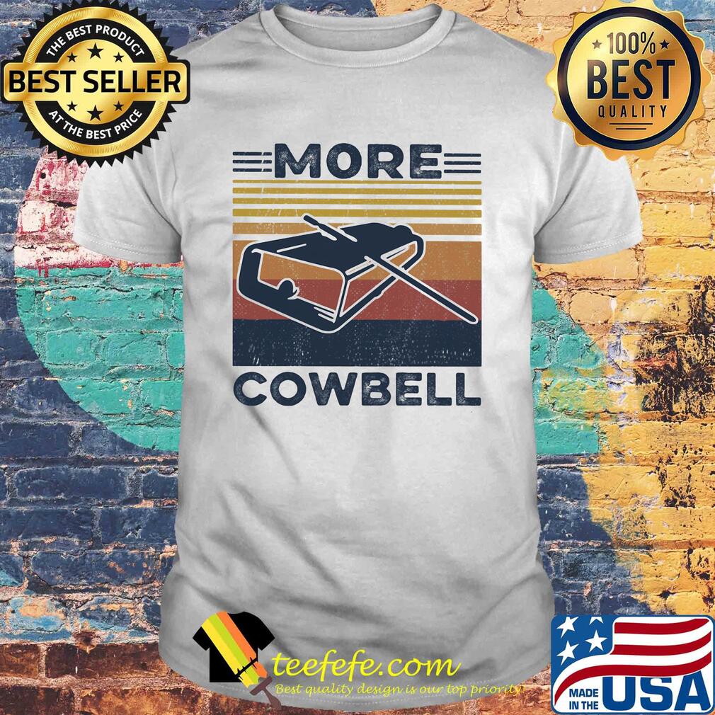 More cowbell vintage retro shirt More cowbell vintage retro shirt