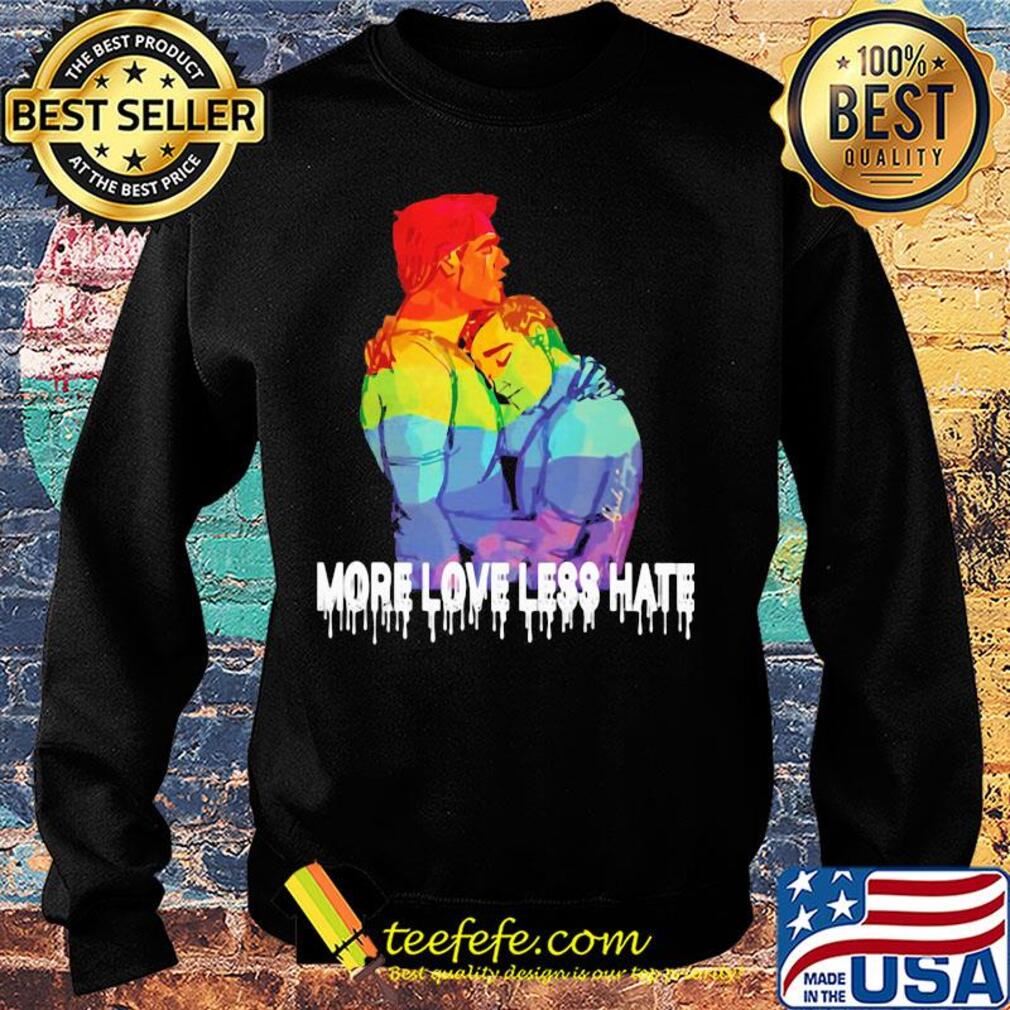 More love less hate LGBT s Sweater More love less hate LGBT s Sweater