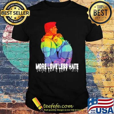 More love less hate LGBT shirt