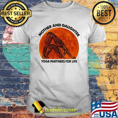 Mother and daughter yoga partners for life shirt