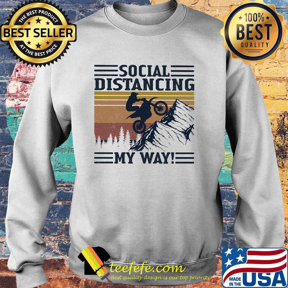 Motocross social distancing my way vintage retro s Sweater Motocross social distancing my way vintage retro s Sweater