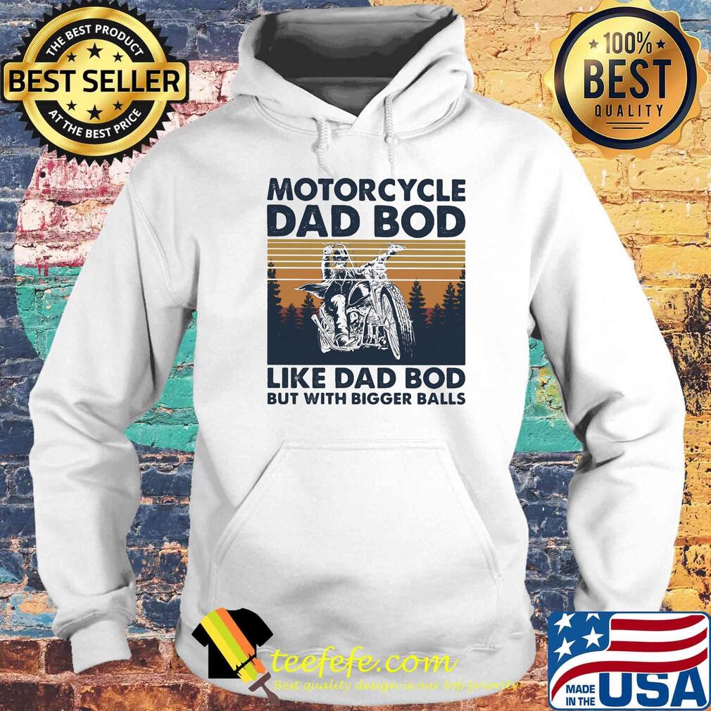 Motorcycle dad bod like dad bod but with bigger balls vintage retro s Hoodie Motorcycle dad bod like dad bod but with bigger balls vintage retro s Hoodie