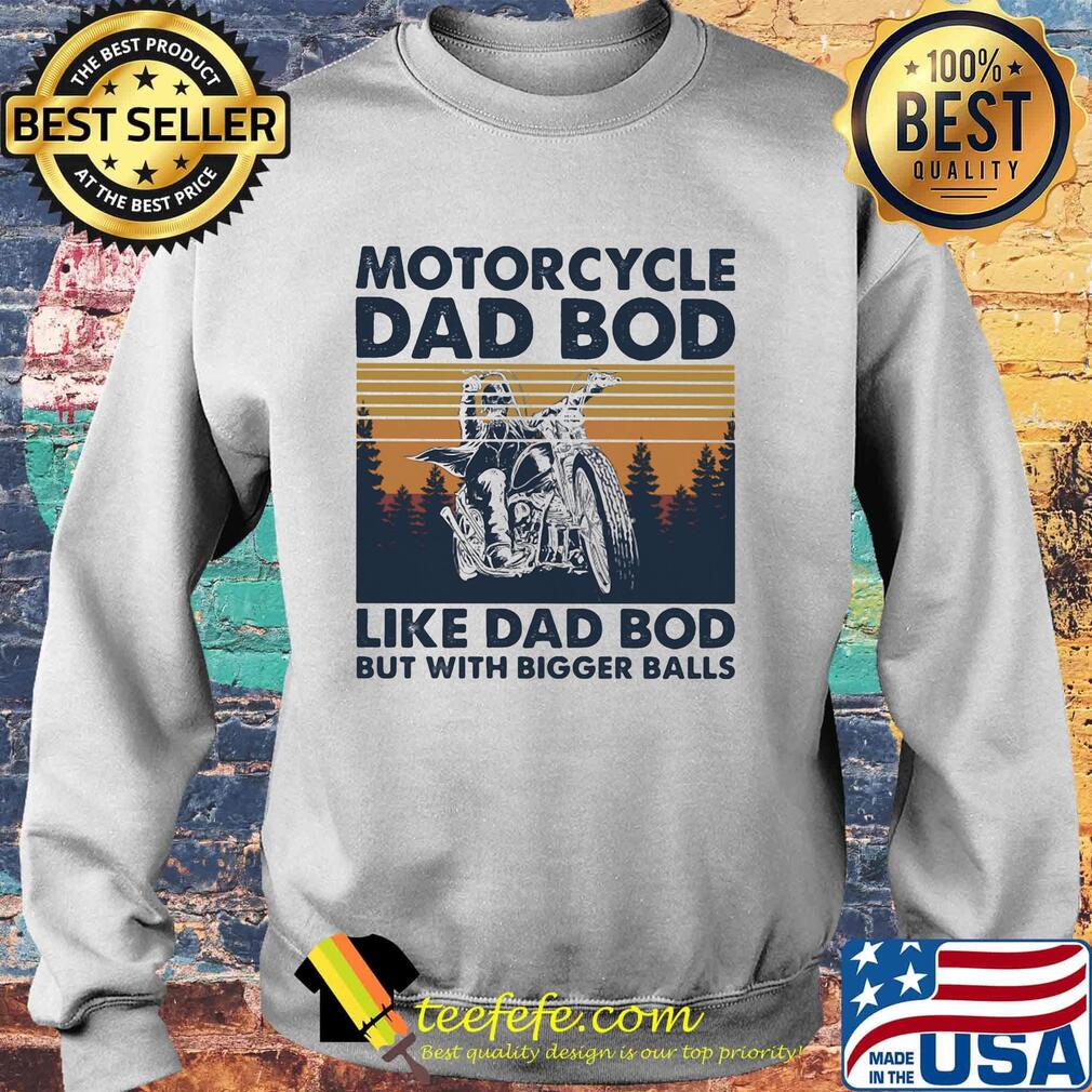 Motorcycle dad bod like dad bod but with bigger balls vintage retro s Sweater Motorcycle dad bod like dad bod but with bigger balls vintage retro s Sweater