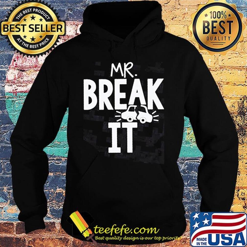 Mr Break it car s Hoodie Mr Break it car s Hoodie