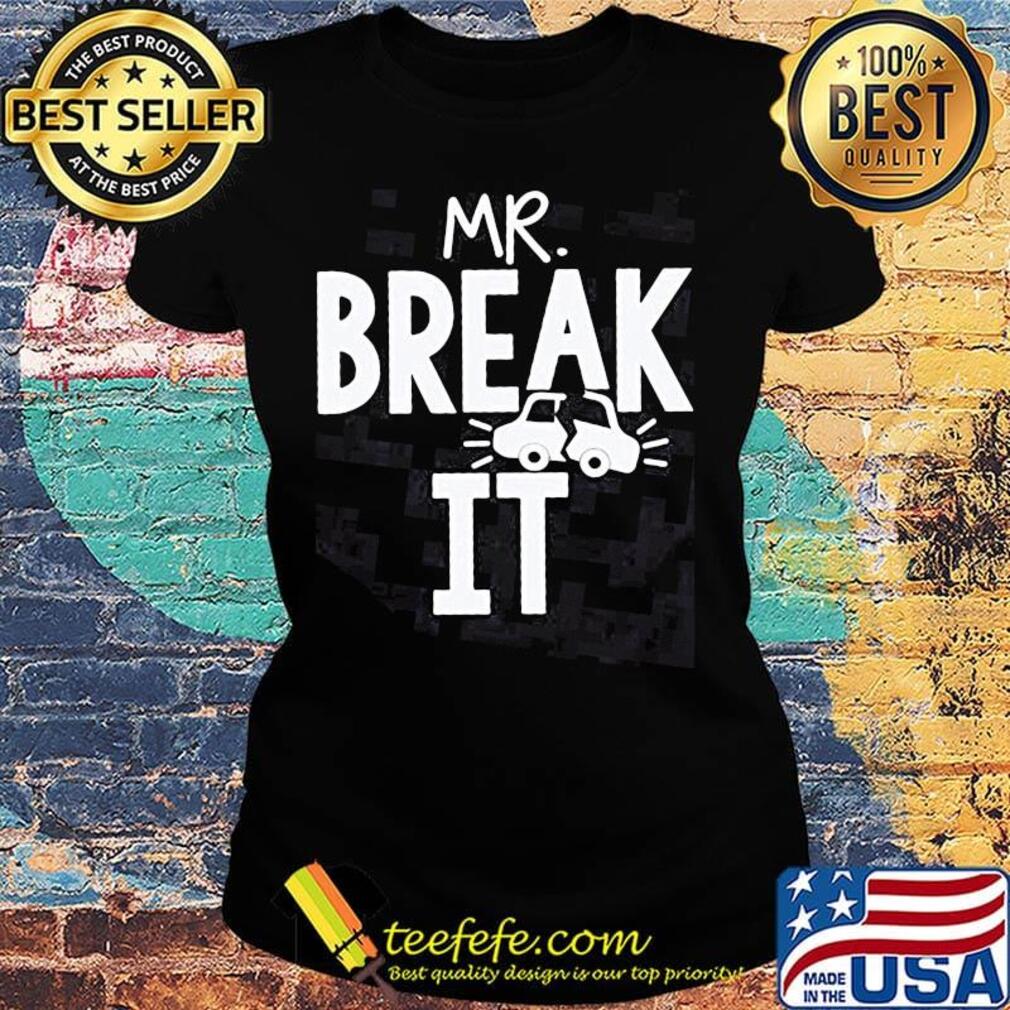 Mr Break it car s Ladies tee Mr Break it car s Ladies tee