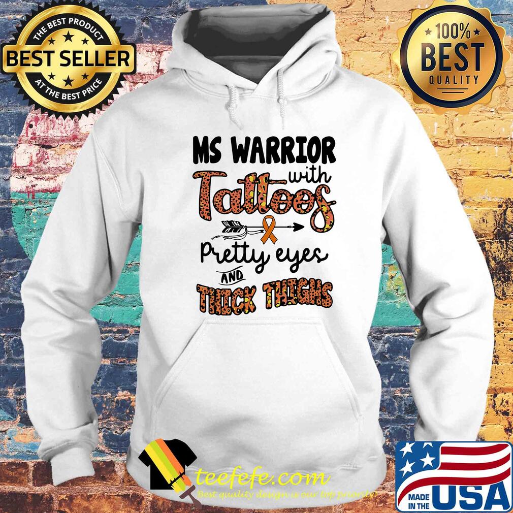 Ms warrior with tattoos pretty eyes and thick thighs s Hoodie Ms warrior with tattoos pretty eyes and thick thighs s Hoodie