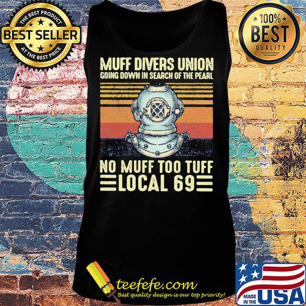 Muff divers union going down in search of the pearl no muff too local 69 vintage retro s Tank top Muff divers union going down in search of the pearl no muff too local 69 vintage retro s Tank top