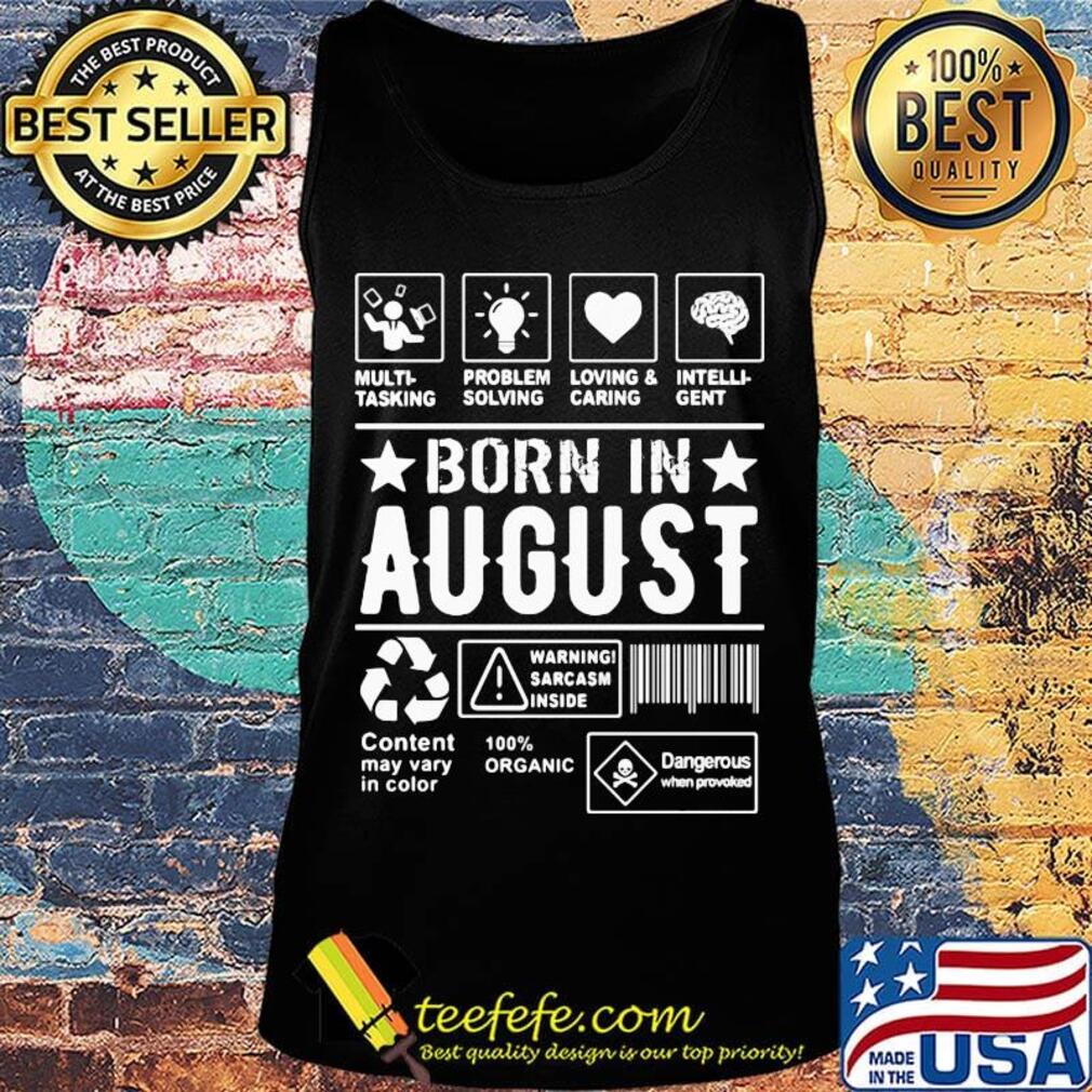 Multi-tasking problem solving loving and caring intelligent born in august s Tank top Multi-tasking problem solving loving and caring intelligent born in august s Tank top