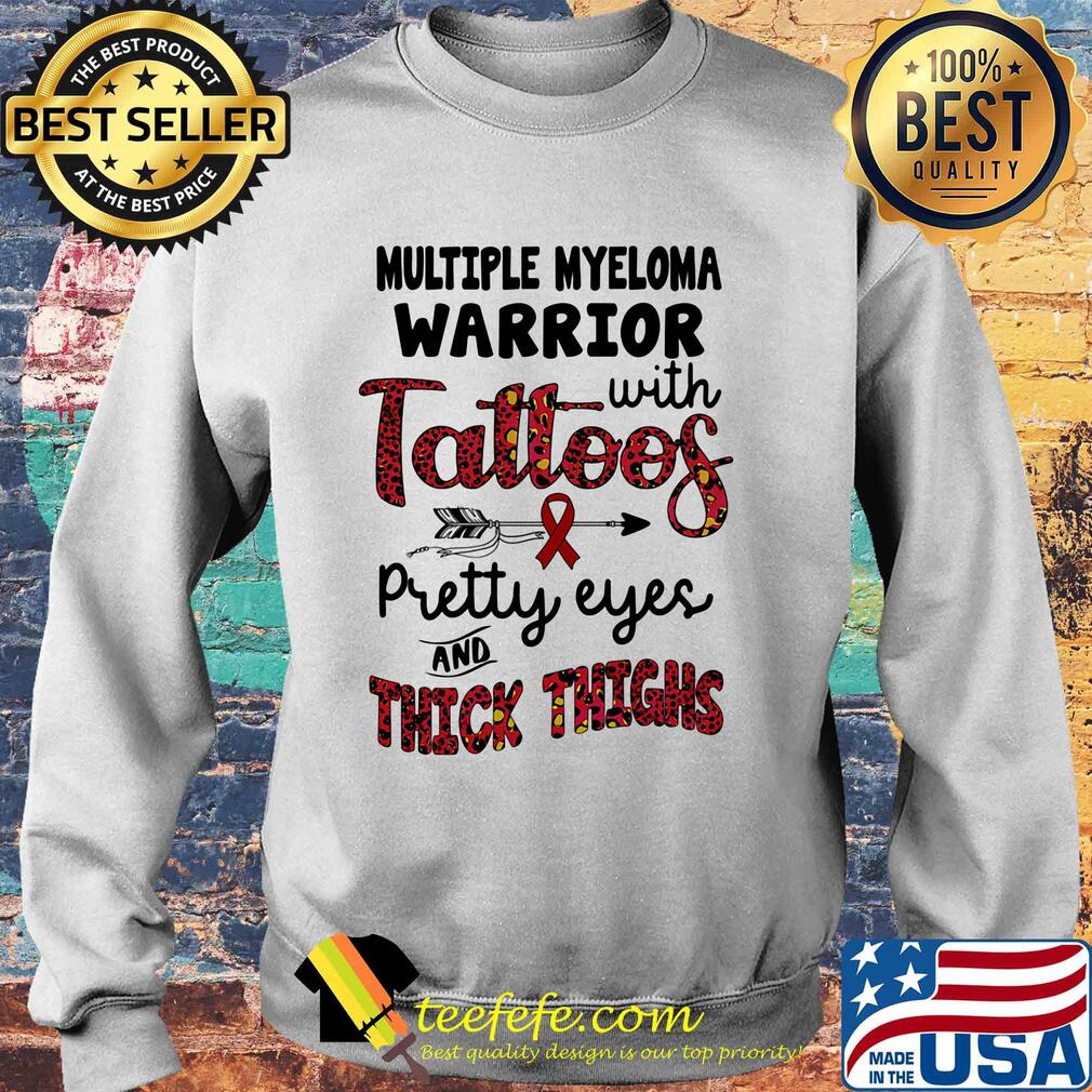 Multiple myeloma warrior with tattoos pretty eyes and thick thighs s Sweater Multiple myeloma warrior with tattoos pretty eyes and thick thighs s Sweater