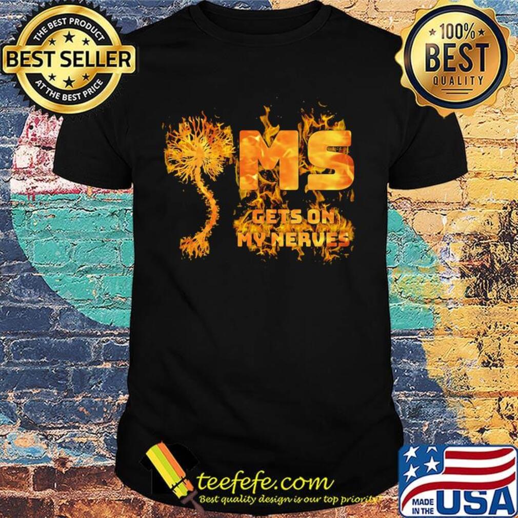 Multiple sclerosis ms gets on my nerves shirt Multiple sclerosis ms gets on my nerves shirt