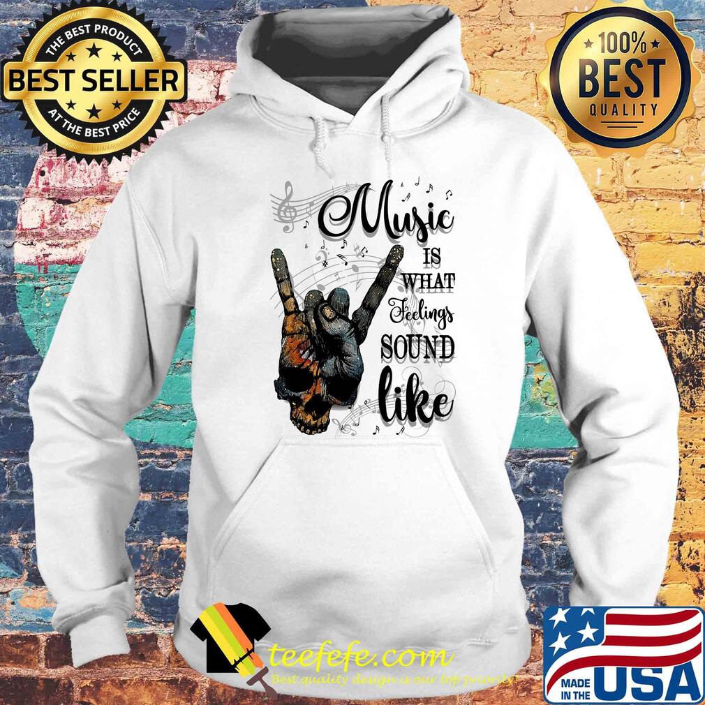 Music is what feelings sound like blue earth skull rock hand s Hoodie Music is what feelings sound like blue earth skull rock hand s Hoodie