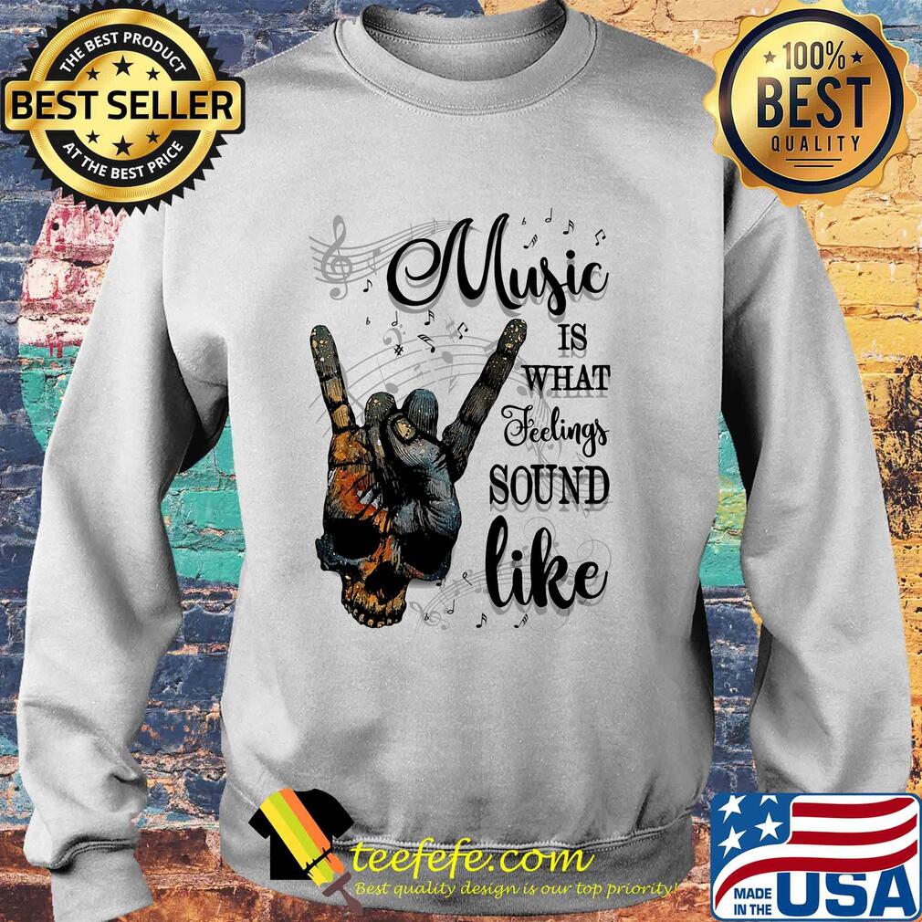 Music is what feelings sound like blue earth skull rock hand s Sweater Music is what feelings sound like blue earth skull rock hand s Sweater