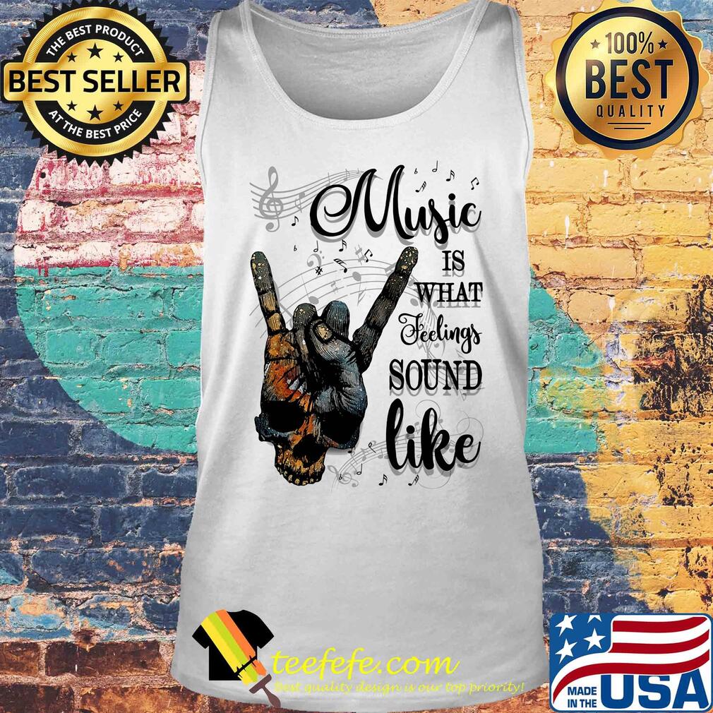 Music is what feelings sound like blue earth skull rock hand s Tank top Music is what feelings sound like blue earth skull rock hand s Tank top