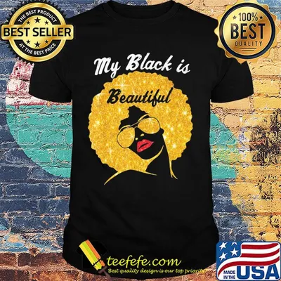 My black is beautiful shirt
