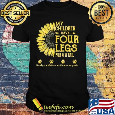 My Children Have Four Legs Fur And A Tall Sunflower Paw Shirt