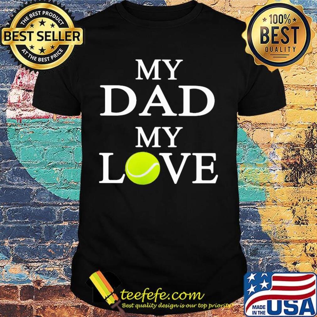 My dad my love softball shirt