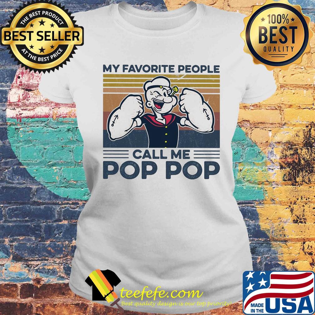 My favorite people call me pop pop vintage s Laides tee My favorite people call me pop pop vintage s Laides tee