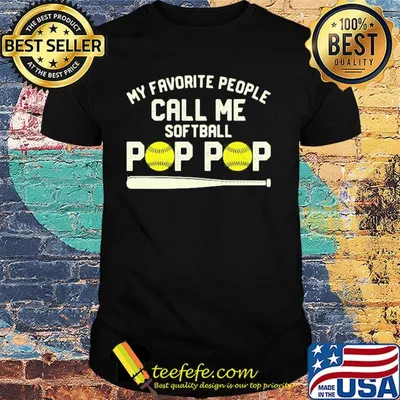 My favorite people call me softball pop pop shirt