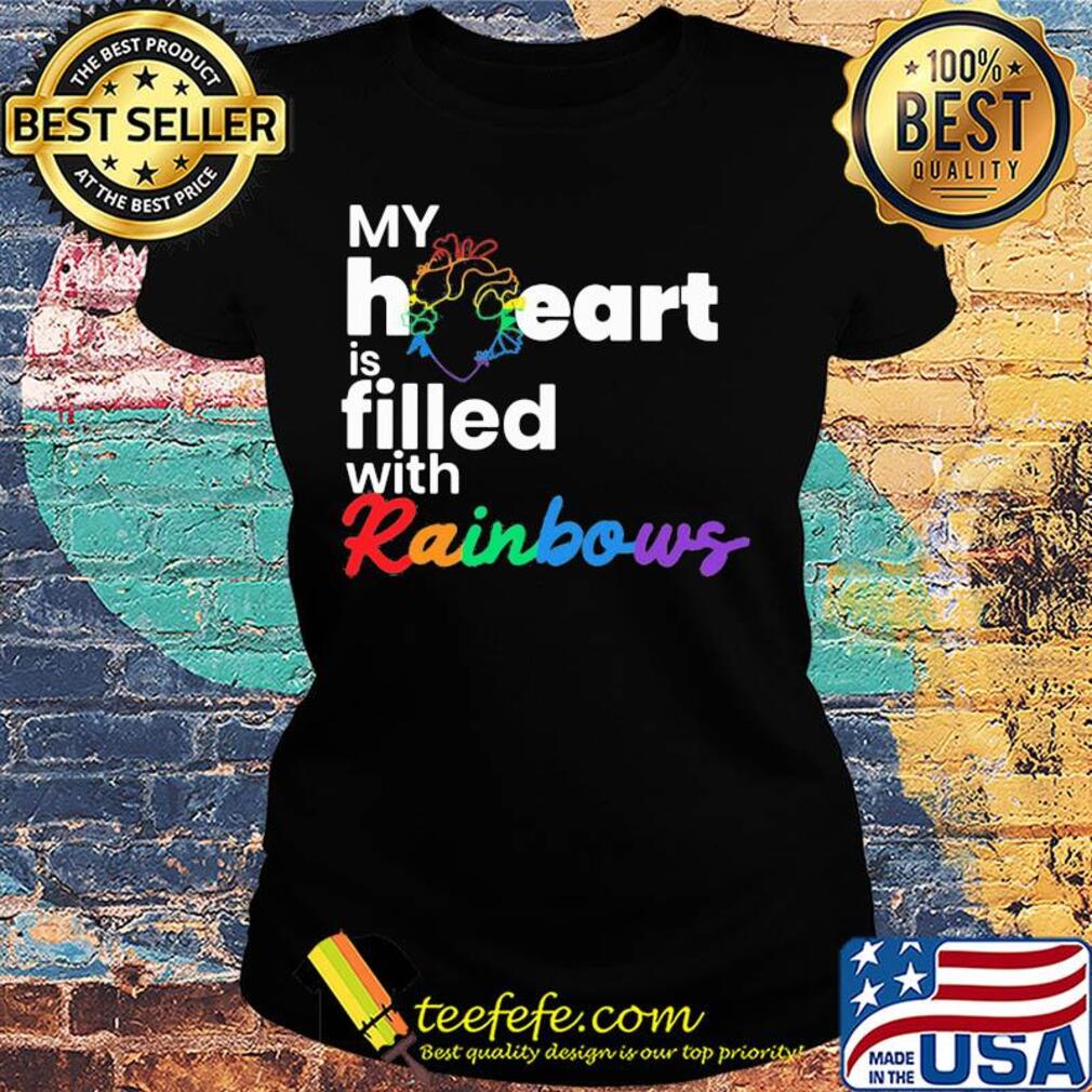 My heart is filled with rainbows LGBT s Ladies tee My heart is filled with rainbows LGBT s Ladies tee