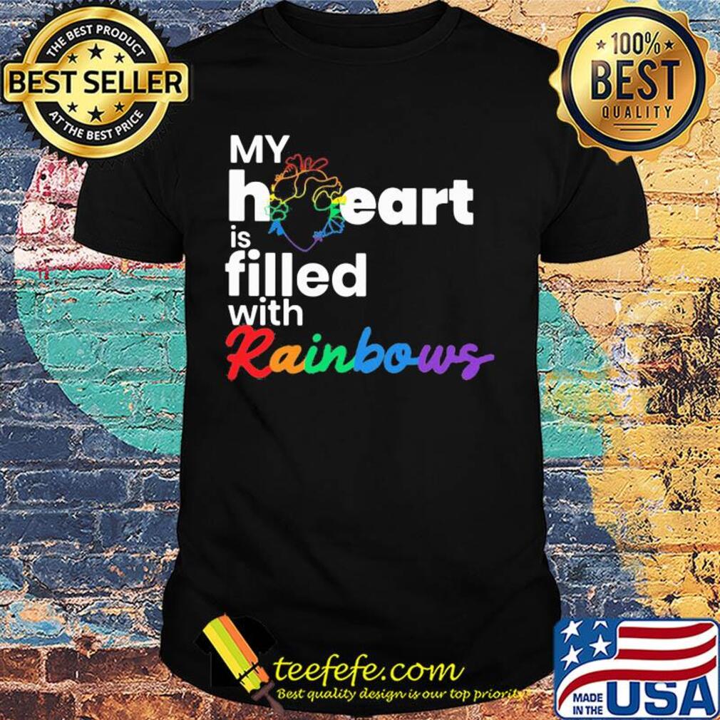 My heart is filled with rainbows LGBT shirt My heart is filled with rainbows LGBT shirt
