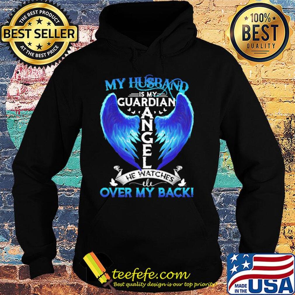 My husband is my guardian angel he watches over my back butterfly s Hoodie My husband is my guardian angel he watches over my back butterfly s Hoodie