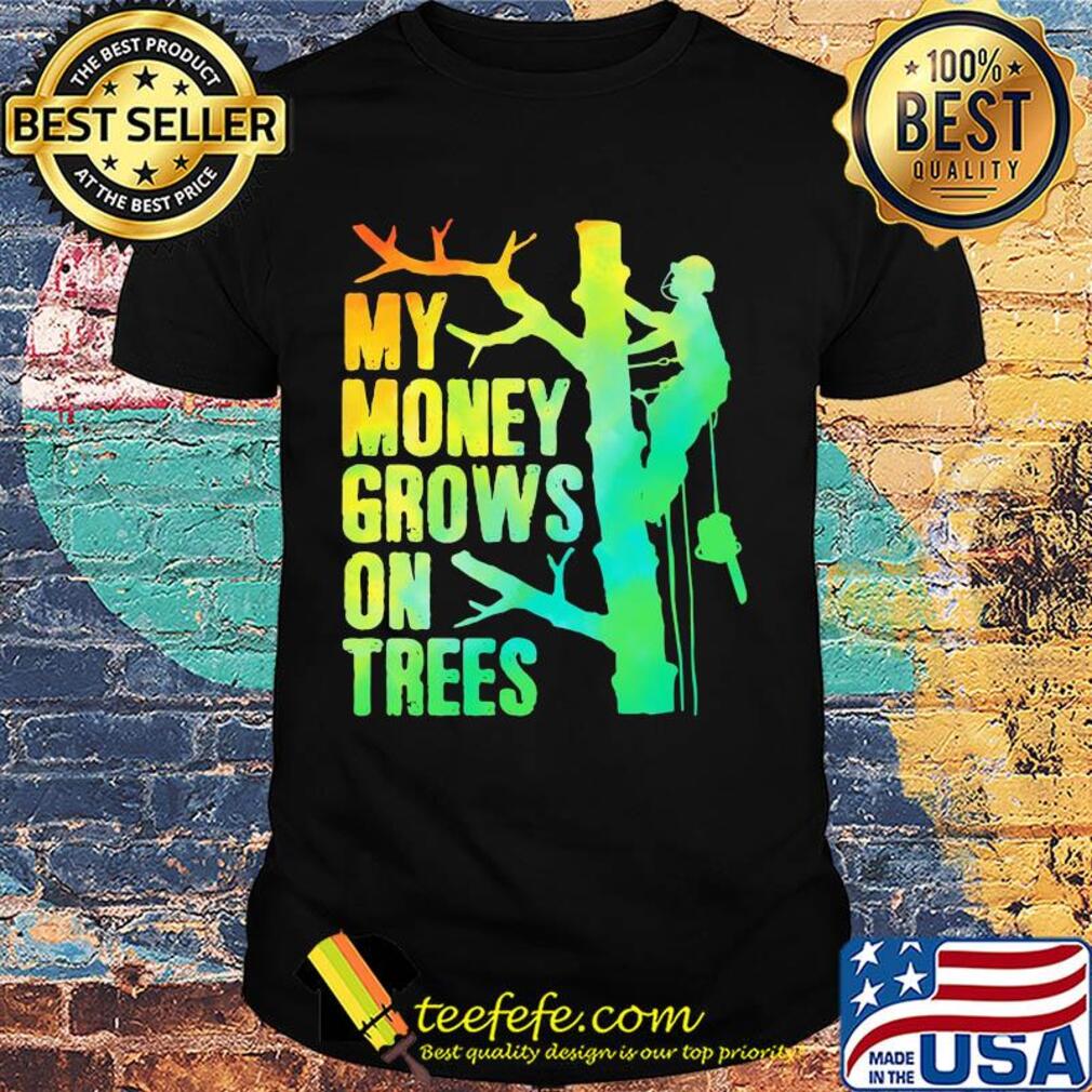 My money grows on trees lineman shirt