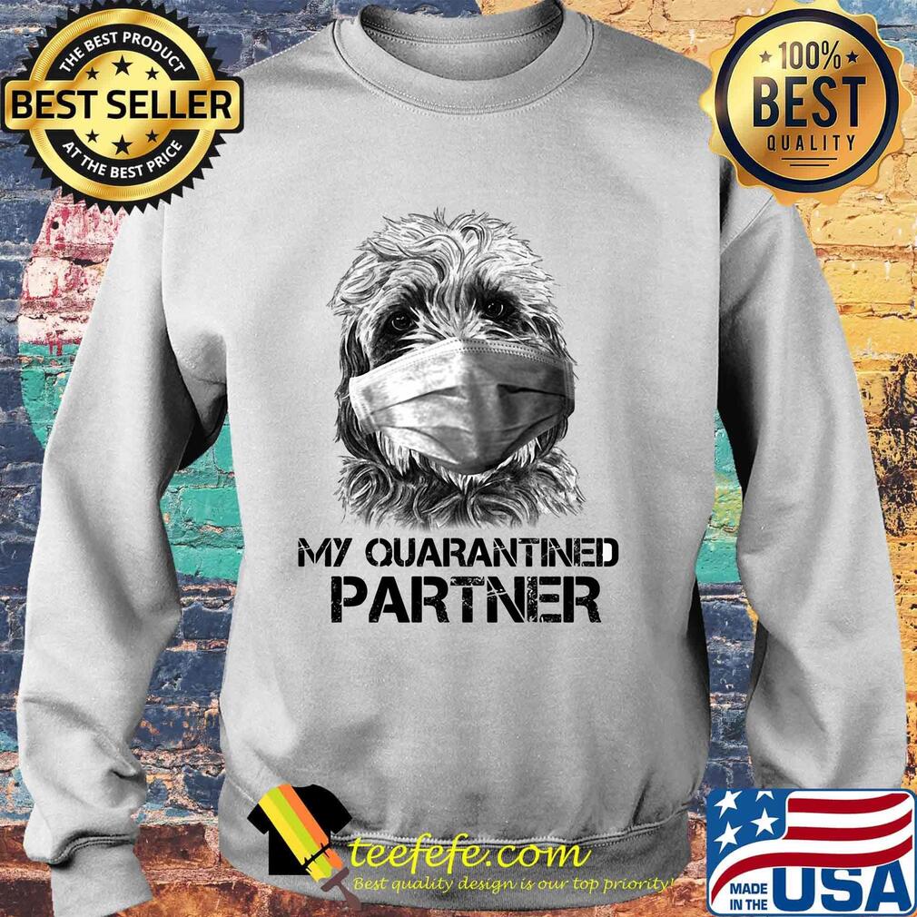 My Quarantine Partner Goldendoodle Shirt Sweater My Quarantine Partner Goldendoodle Shirt Sweater