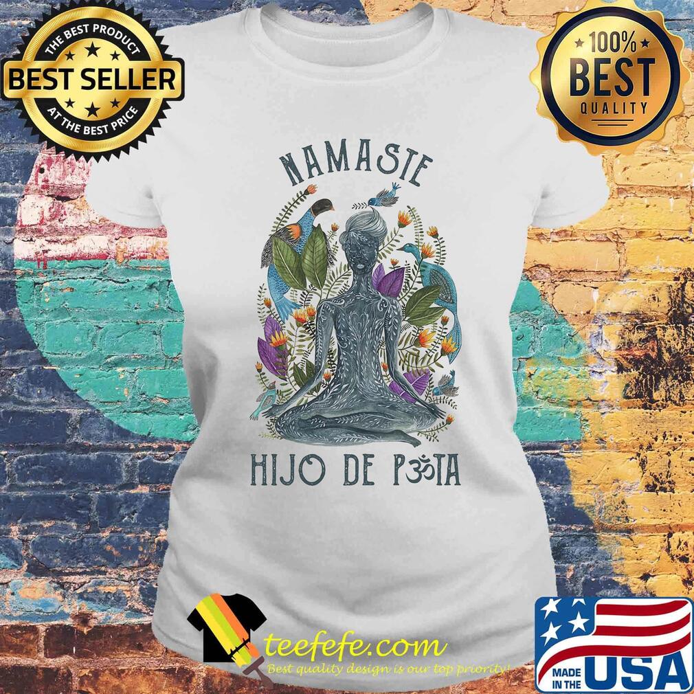 Namaste hijo de puta yoga s Laides tee Namaste hijo de puta yoga s Laides tee