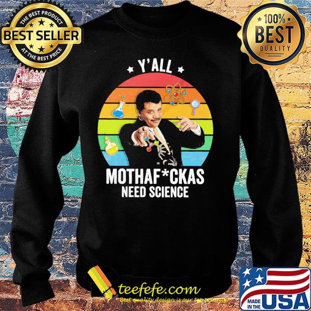 Neil degrasse tyson y'all mothafuckas need science star vintage retro s Sweater Neil degrasse tyson y'all mothafuckas need science star vintage retro s Sweater