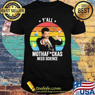 Neil degrasse tyson y'all mothafuckas need science star vintage retro shirt