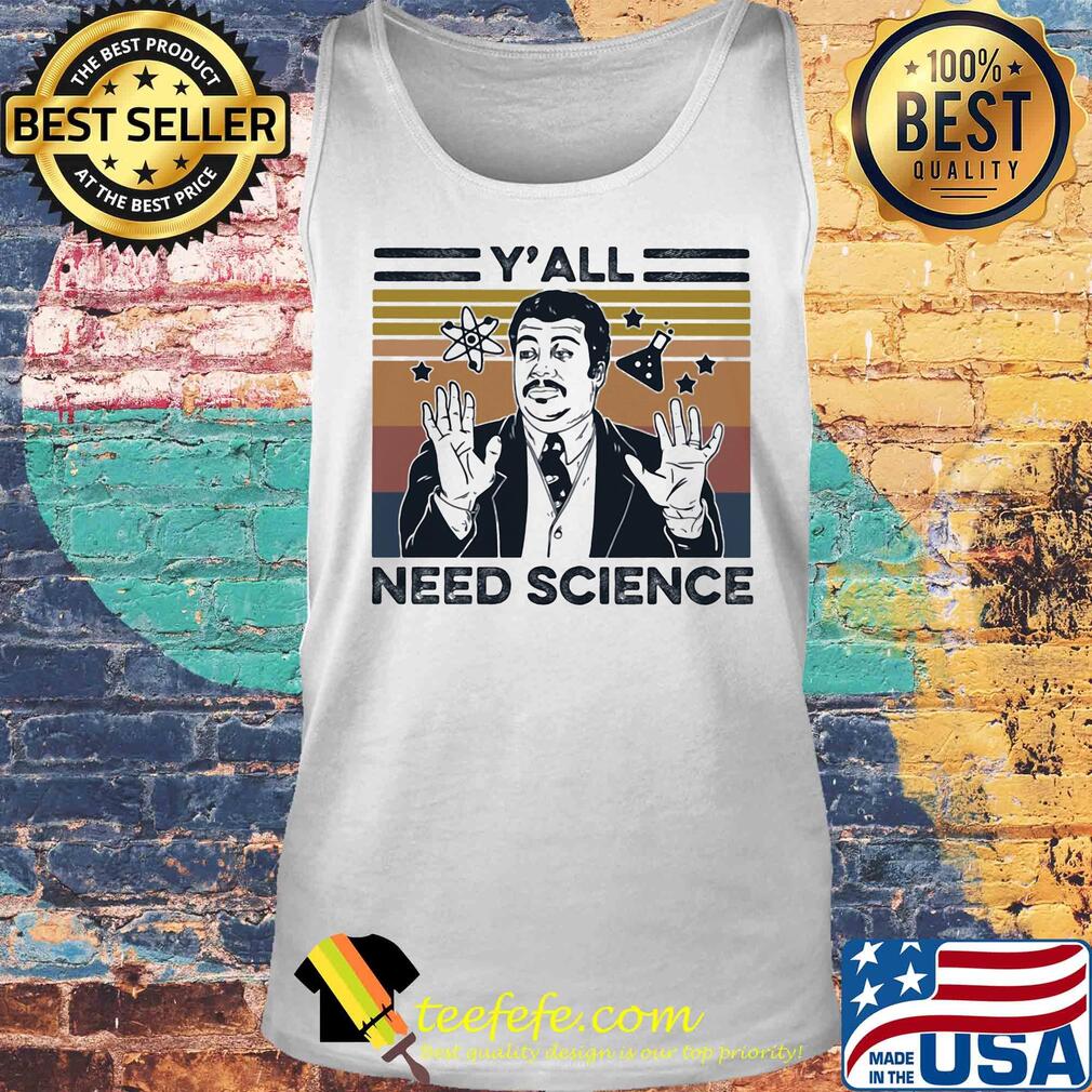 Neil degrasse tyson y’all mothafuckas need science vintage retro s Tank top Neil degrasse tyson y’all mothafuckas need science vintage retro s Tank top